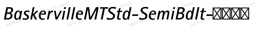 BaskervilleMTStd-SemiBdIt字体转换