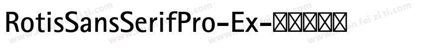RotisSansSerifPro-Ex字体转换