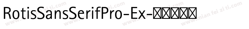 RotisSansSerifPro-Ex字体转换