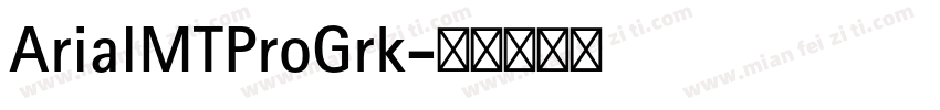 ArialMTProGrk字体转换