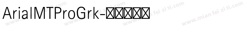 ArialMTProGrk字体转换