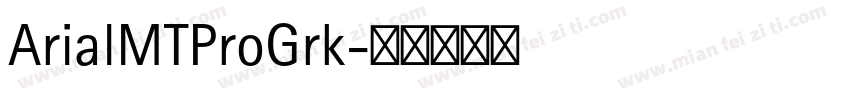 ArialMTProGrk字体转换
