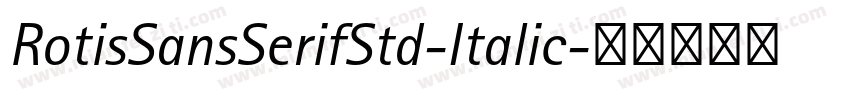 RotisSansSerifStd-Italic字体转换