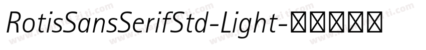 RotisSansSerifStd-Light字体转换