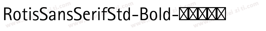 RotisSansSerifStd-Bold字体转换