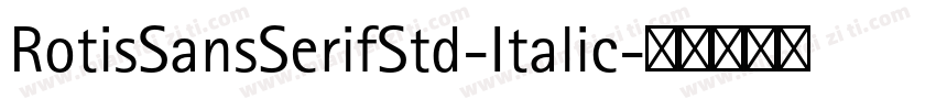 RotisSansSerifStd-Italic字体转换