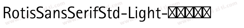 RotisSansSerifStd-Light字体转换