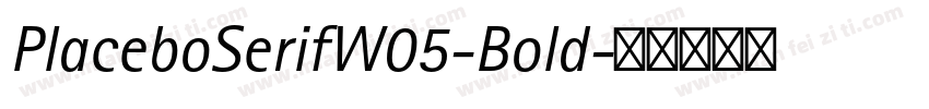 PlaceboSerifW05-Bold字体转换