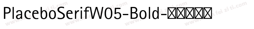 PlaceboSerifW05-Bold字体转换