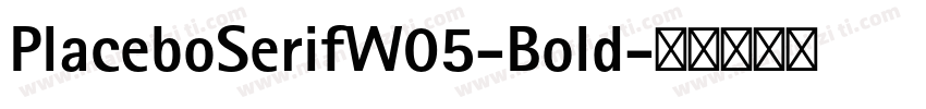 PlaceboSerifW05-Bold字体转换