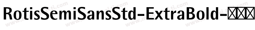 RotisSemiSansStd-ExtraBold字体转换
