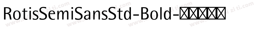 RotisSemiSansStd-Bold字体转换