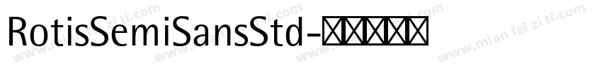 RotisSemiSansStd字体转换