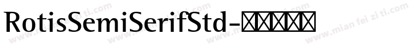 RotisSemiSerifStd字体转换