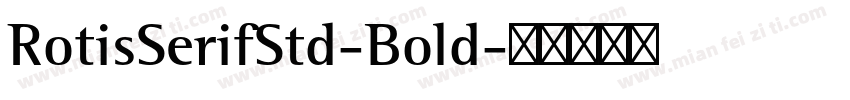 RotisSerifStd-Bold字体转换