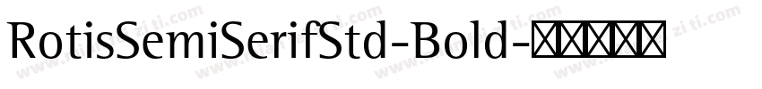RotisSemiSerifStd-Bold字体转换