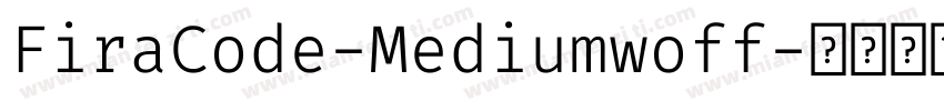 FiraCode-Mediumwoff字体转换