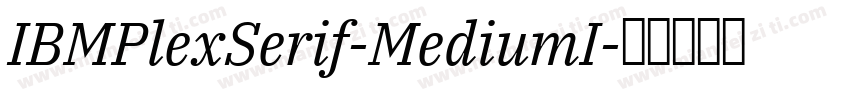 IBMPlexSerif-MediumI字体转换