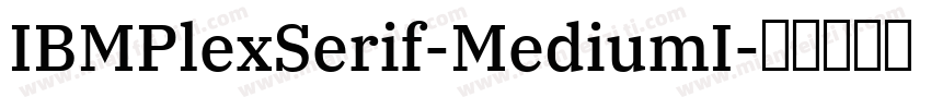 IBMPlexSerif-MediumI字体转换