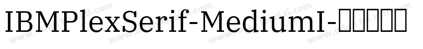 IBMPlexSerif-MediumI字体转换