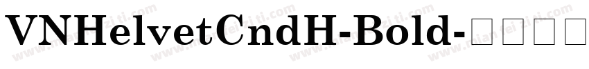 VNHelvetCndH-Bold字体转换