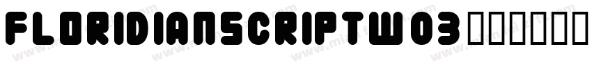 FloridianScriptW03字体转换