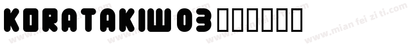 KoratakiW03字体转换