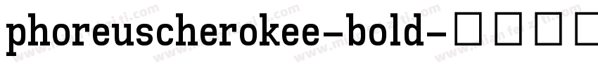 phoreuscherokee-bold字体转换