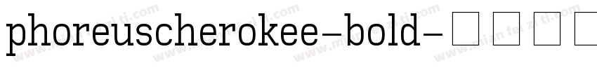 phoreuscherokee-bold字体转换