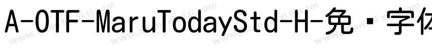 A-OTF-MaruTodayStd-H字体转换