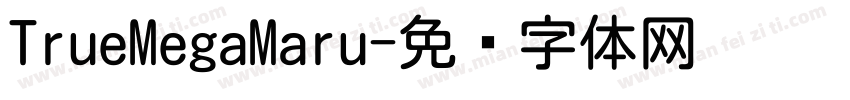 TrueMegaMaru字体转换