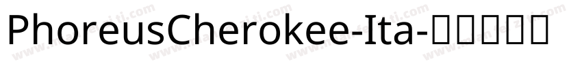 PhoreusCherokee-Ita字体转换