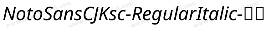 NotoSansCJKsc-RegularItalic字体转换