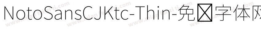 NotoSansCJKtc-Thin字体转换