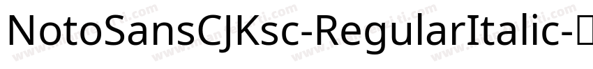 NotoSansCJKsc-RegularItalic字体转换