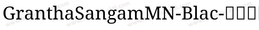 GranthaSangamMN-Blac字体转换
