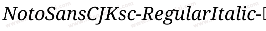 NotoSansCJKsc-RegularItalic字体转换