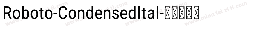 Roboto-CondensedItal字体转换