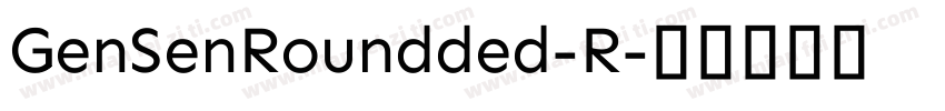 GenSenRoundded-R字体转换