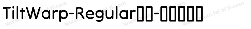 TiltWarp-Regular字体字体转换