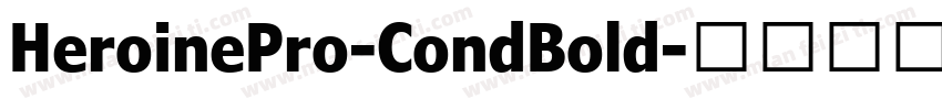 HeroinePro-CondBold字体转换