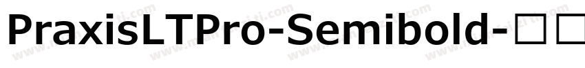PraxisLTPro-Semibold字体转换