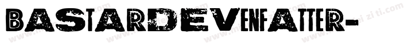 BastardEvenFatter字体转换