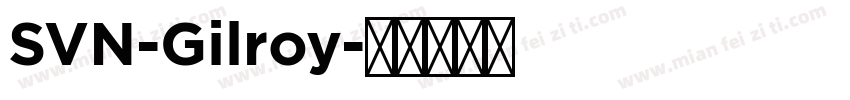 SVN-Gilroy字体转换