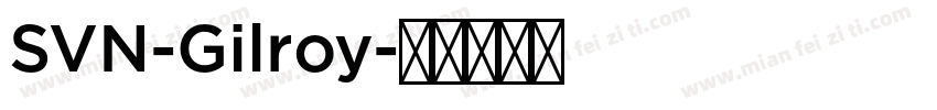 SVN-Gilroy字体转换