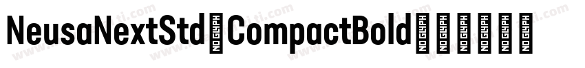 NeusaNextStd-CompactBold字体转换