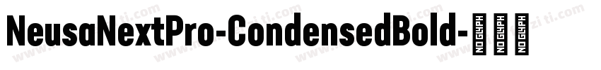 NeusaNextPro-CondensedBold字体转换