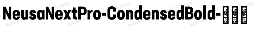 NeusaNextPro-CondensedBold字体转换