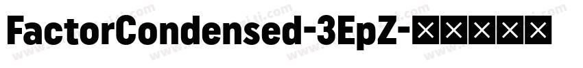 FactorCondensed-3EpZ字体转换