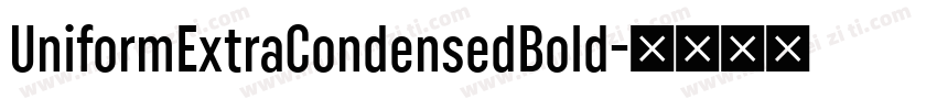 UniformExtraCondensedBold字体转换